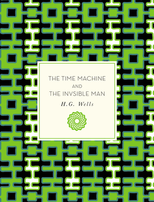 The Time Machine and the Invisible Man - Wells, H G, and Grove, Allen (Introduction by)