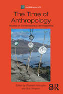 The Time of Anthropology: Studies of Contemporary Chronopolitics