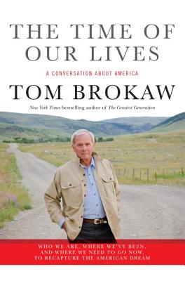 The Time of Our Lives - Brokaw, Tom