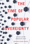 The Time of Popular Sovereignty: Process and the Democratic State