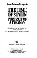 The Time of Stalin: Portrait of a Tyranny - Antonov-Ovseyeneko, Anton