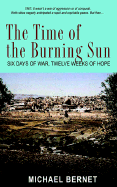 The Time of the Burning Sun: Six Days of War, Twelve Weeks of Hope