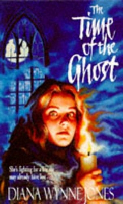 The Time of the Ghost - Jones, Diana Wynne