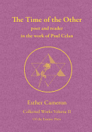 The Time of the Other: Poet and Reader in the Work of Paul Celan