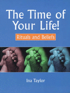 The Time of Your Life!: Rituals and Beliefs