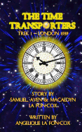 The Time Transporters: Trek 1 - London, England 1939