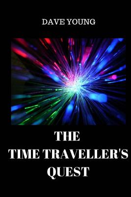 The Time Traveller's Quest - Young, Dave