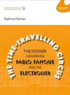 The Time-Travelling Circus: The Dossier concerning Pablo Fanque and the Electrolier: Katrina Palmer: Essays in Sculpture 78 (Henry Moore)