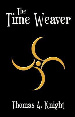The Time Weaver - Knight, Thomas A