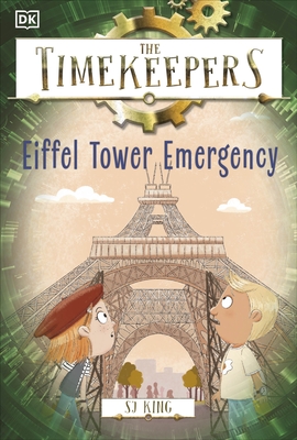 The Timekeepers: Eiffel Tower Emergency - King, SJ