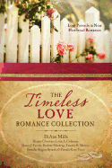 The Timeless Love Romance Collection: Love Prevails in Nine Historical Romances