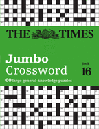 The Times 2 Jumbo Crossword Book 16: 60 Large General-Knowledge Crossword Puzzles