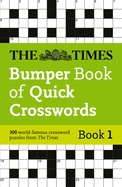 The Times Bumper Book of Quick Crosswords Book 1: 300 World-Famous Crossword Puzzles