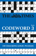 The Times Codeword 3: 150 Cracking Logic Puzzles