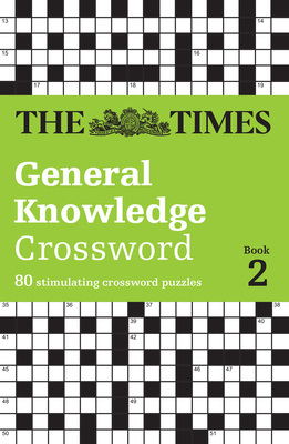 The Times General Knowledge Crossword Book 2: 80 General Knowledge Crossword Puzzles - The Times Mind Games, and Parfitt, David