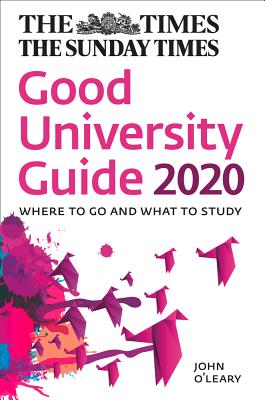 The Times Good University Guide 2020: Where to Go and What to Study - O'Leary, John, and Times Books