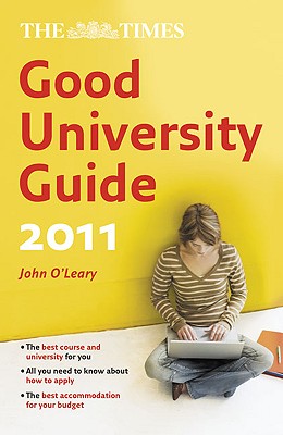 The Times Good University Guide - O'Leary, John, and Kennedy, Patrick, and Horseman, Nicki