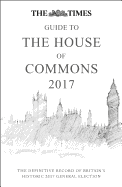 The Times Guide to the House of Commons 2017: The Definitive Record of Britain's Historic 2017 General Election