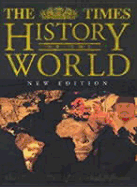 The "Times" History of the World: The Ultimate Work of Historical Reference - Overy, R. J.