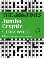 The Times Jumbo Cryptic Crossword Book 17: 50 World-Famous Crossword Puzzles
