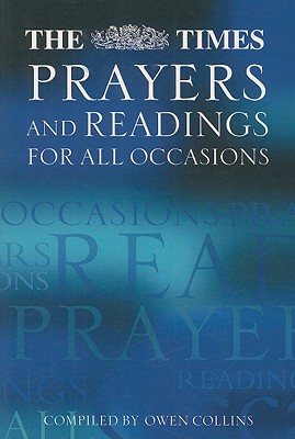 The Times Prayers and Readings for All Occasions - Collins, Owen (Editor)