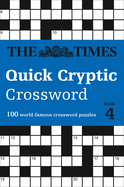 The Times Quick Cryptic Crossword book 4: 100 World-Famous Crossword Puzzles