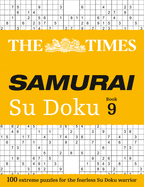 The Times Samurai Su Doku 9: 100 Extreme Puzzles for the Fearless Su Doku Warrior