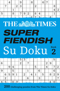 The Times Super Fiendish Su Doku Book 2: 200 Challenging Puzzles from the Times