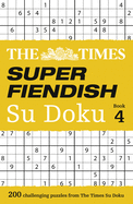 The Times Super Fiendish Su Doku Book 4: 200 Challenging Puzzles from the Times