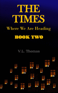 The Times - Where We Are Heading: Book #2