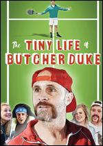 The Tiny Life of Butcher Duke - Mike Akel