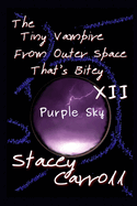 The Tiny Vampire From Outer Space That's Bitey XII: Purple Sky