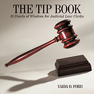 The Tip Book: 18 Pearls of Wisdom for Judicial Law Clerks