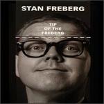 The Tip of the Freberg: The Stan Freberg Collection 1951-1998