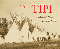 The Tipi: Traditional Native American Shelter