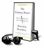 The Tipping Point: How Little Things Can Make a Big Difference - Gladwell, Malcolm (Read by)