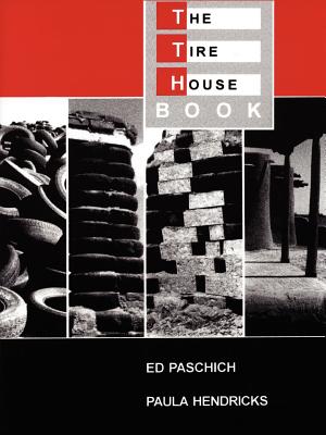 The Tire House Book - Paschich, Ed, and Hendricks, Paula