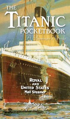 The Titanic Pocketbook: A Passenger's Guide - Blake, John (Compiled by)