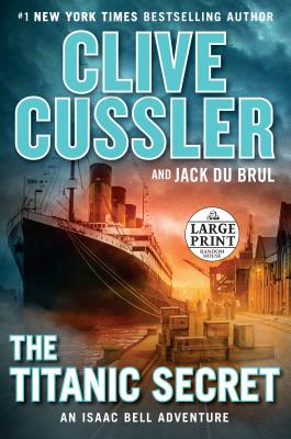 The Titanic Secret - Cussler, Clive, and Du Brul, Jack
