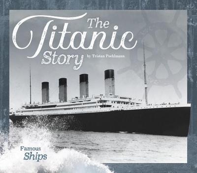 The Titanic Story - Poehlmann, Tristan