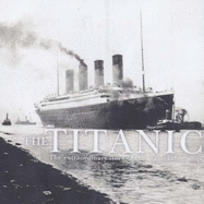 The "Titanic": The Extraordinary Story of the Unsinkable Ship - Tibballs, Geoff