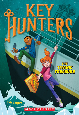 The Titanic Treasure (Key Hunters #5): Volume 5 - Luper, Eric