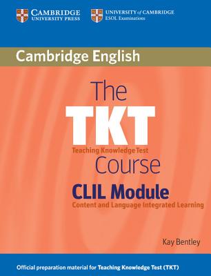 The TKT Course CLIL Module - Bentley, Kay