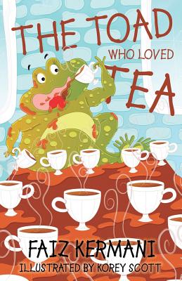 The Toad Who Loved Tea - Kermani, Faiz
