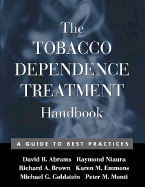 The Tobacco Dependence Treatment Handbook: A Guide to Best Practices