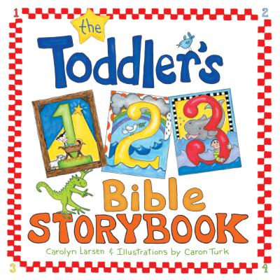 The Toddler's 1-2-3 Bible Storybook - Larsen, Carolyn