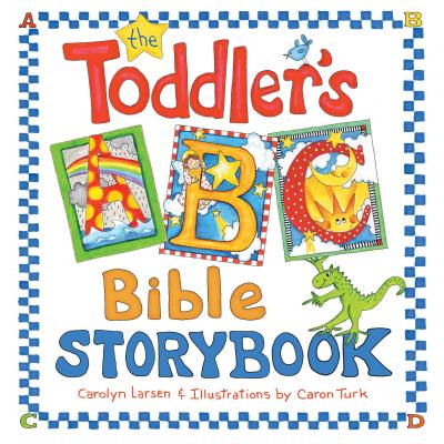 The Toddler's ABC Bible Storybook - Larsen, Carolyn