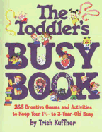 The Toddler's Busy Book - Kuffner, Trish