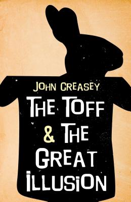 The Toff and the Great Illusion - Creasey, John