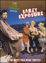 The Tom Green Show: Early Exposure - Raw Meat and Rare Treats - Darcy De Toni